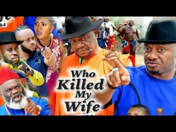 Who Killed My Wife Season 3  - 2019 Nollywood Movie